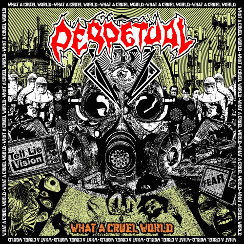 Perpetual (MLS) : What a Cruel World